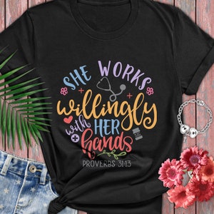 She Works Willingly With Her Hands. Nurse svg, Nurses svg, Nurse svg cut files, Nurse svg files, Nursing svg files, Nursing shirt