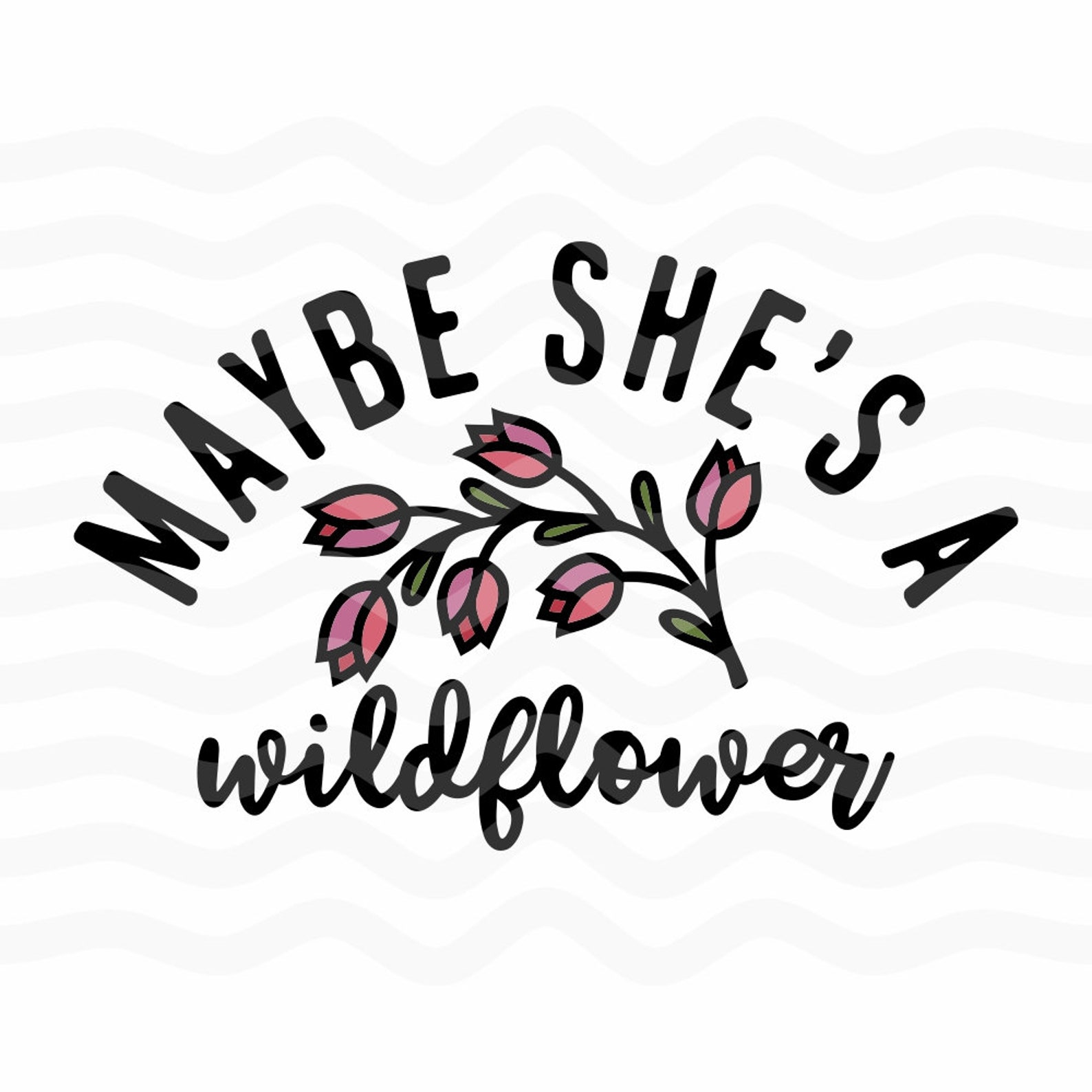Maybe shes a wildflower wildflower svg floral svg  etsy