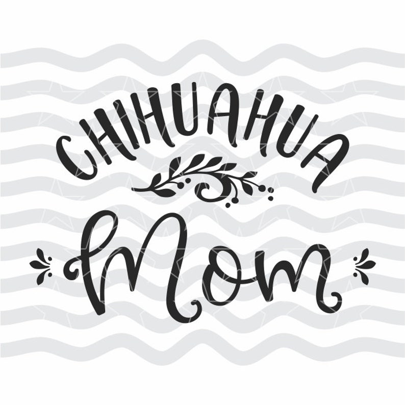 Download Chihuahua dog svg Chihuahua mom svg Chihuahua svg ...