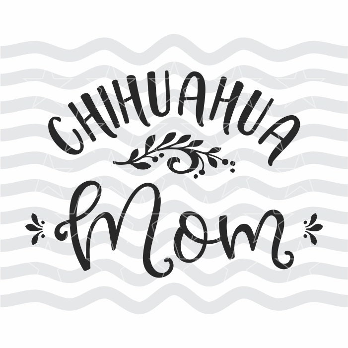 Download Chihuahua dog svg Chihuahua mom svg Chihuahua svg ...