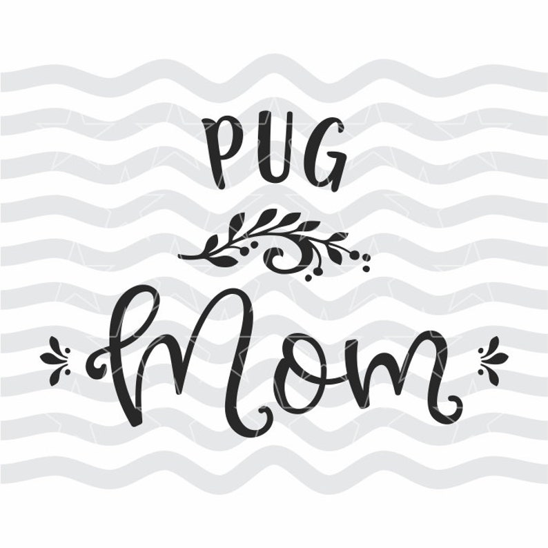 Download Pug mom svg Pug svg Pug silhouette Pug mom Dog mom svg | Etsy