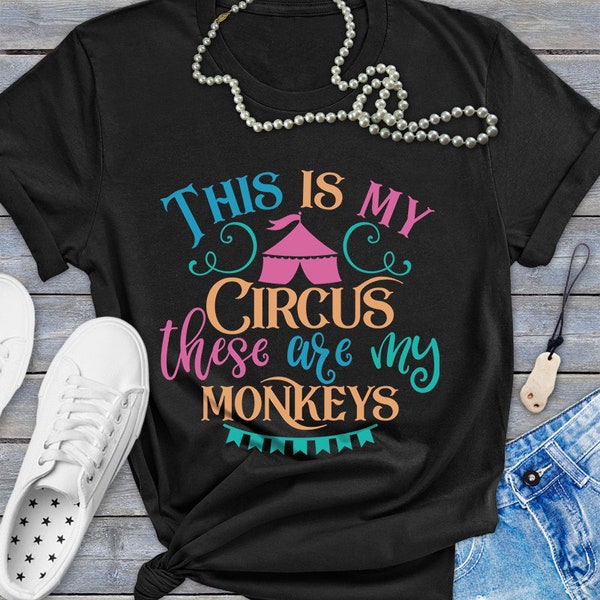 This Is My Circus These Are My Monkeys. Circus, Circus svg, Circus clipart, Circus tent svg, Circus party, Mama svg, Gift for mom, Mom gifts