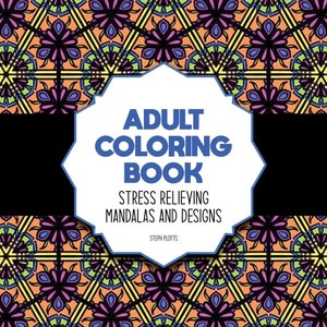 Adult Coloring Book - Stress Relieving Mandalas & Patterned Designs, Stress Relief Adult Coloring Book, Coloring, Zentangle