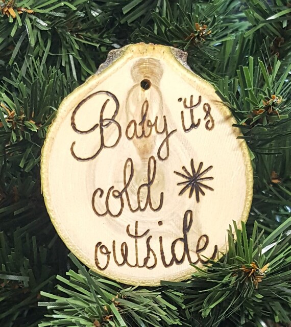 baby it's cold outside ornament