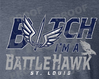 B*tch I'm A Battlehawk-STL Battlehawks Tee