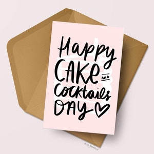 Funny Birthday Card / Happy Cake and Cocktails Day / Funny Friend Card / Birthday Card for Friend / Cocktails and Cake / Funny Greeting Card