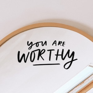You Are Worthy Mirror Decal, Motivational Mirror Sticker, Bathroom Decor, Mirror Decoration, Positive Affirmation Decal, Hand-lettered Decor