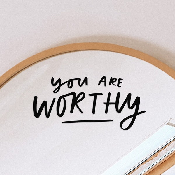 You Are Worthy Mirror Decal, Motivational Mirror Sticker, Bathroom Decor, Mirror Decoration, Positive Affirmation Decal, Hand-lettered Decor