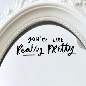 Calcomanía de espejo "Eres realmente bonita" - Adhesivo de vinilo inspirador