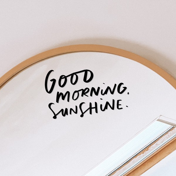 Mirror Decal, Good Morning Sunshine Decal, Mirror Affirmation, Vinyl Sticker Decal, Handlettered Home Decor,  Mirror Sticker, Positive Decor