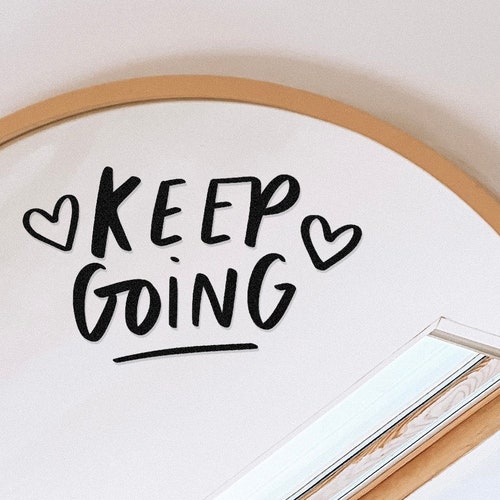 Mirror Decal Keep Going Decal Mirror Affirmation Vinyl Etsy