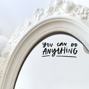 You Can Do Anything Sticker, Mirror Decal, Vinyl Mirror Sticker, Motivational Sticker, Home Decoration, Inspirational Sticker Decal