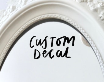 Custom Mirror Decal, Hand-lettered Vinyl Decal, Personalised Mirror Decal Sticker, Your Quote Here Decal, Your Words Here
