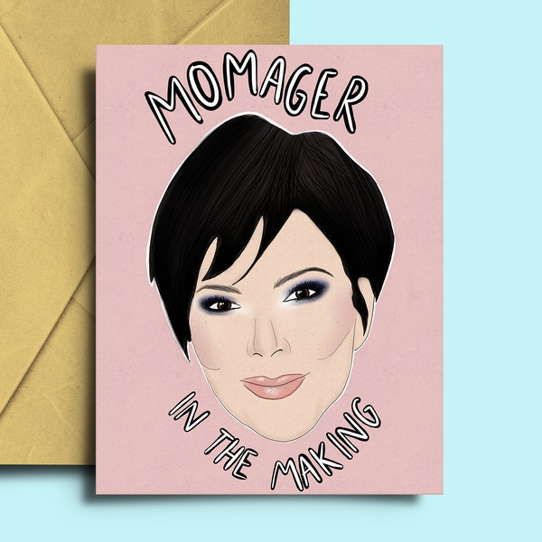 Mère à être | de carte | de cartes de vœux Momager Kris Jenner | Congé de maternité |  Félicitations grossesse | Drôle | avoir des | de carte bébé Nouveau bébé