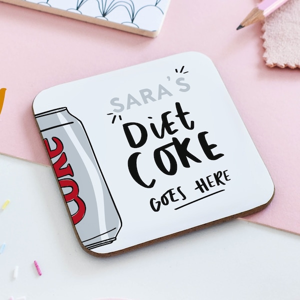 Personalised Diet Coke Goes Here Coaster, Diet Coke Gift, Funny Friend Gift, Office Desk Decor, Fizzy Drink Gift, Soda Coaster