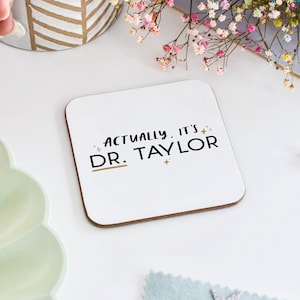 Personalised Doctor Gift, It's Dr Actually Coaster, PHD Gift, Graduation Gift, Medical Student Gift, Doctorate, Personalised Best Dr Gift