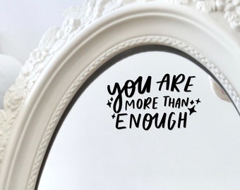 You Are More Than Enough Sticker, Mirror Decal, Vinyl Mirror Sticker,  Motivational Sticker, Home Decoration, Inspirational Sticker Decal