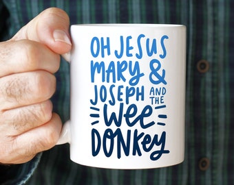 Jesus Mary and Joseph and the Wee Donkey Mug, Funny Quote Mug, TV Mug, Irish Saying Mug, Bent Coppers, British TV