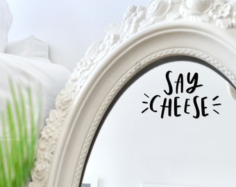Say Cheese Mirror Sticker Decal, Mirror Decal, Vinyl Mirror Sticker,  Motivational Sticker, Home Decoration, Positive Sticker, Smile Décor