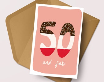 50 and Fab Fiftieth Birthday Card | Age 50 Card for Her, Him | 50th Birthday Card for Friend | Fiftieth Birthday Card for Family | 50 card
