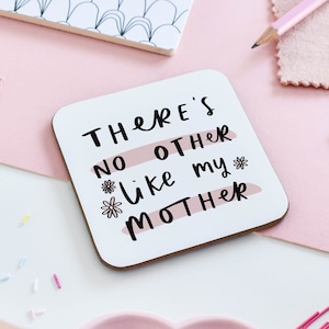 There&#39;s No Other Like My Mother Coaster, Mother&#39;s Day Gift, For Mum, For Mother, Gifts For Her, Desk Décor, Office Décor, Mum Birthday Gift