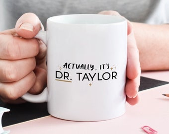 Personalised Doctor Gift, It's Dr Actually Mug, PHD Gift, Graduation Gift, Medical Student Gift, Doctorate, Personalised Best Dr Gift