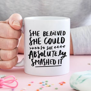 Lei credeva di potercela fare, quindi l'ha assolutamente distrutta Tazza, regalo ben fatto, per lei, regalo orgoglioso di te, regalo di segno motivazionale, personalizzato