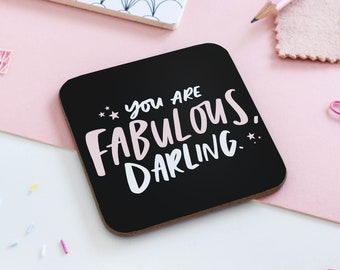 You Are Fabulous, Darling Coaster, Fabulous Coaster, Well Done Coaster, Proud Of You, Graduation Gift, New Job Coaster, Friend Gift