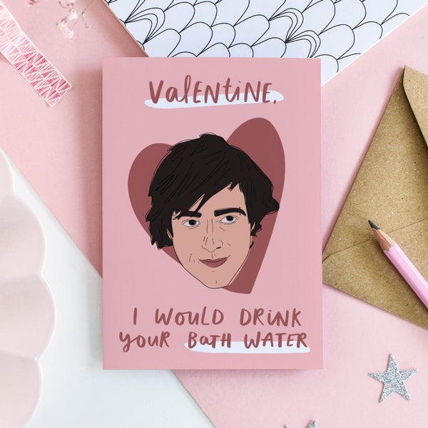 Valentine I Would Drink Your Bath Water Card, Funny Saltburn Inspired Valentine’s Day Card, Pop Culture Card, Funny Valentime