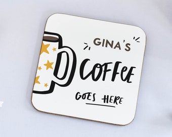 Personalised Coffee Goes Here Coaster, Coffee Gift, Gift for Coffee Lover, Gift for Friend, Funny Coaster, Personalised Gift