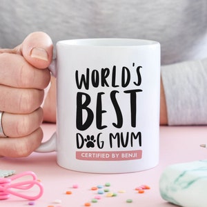 Personalised World&#39;s Best Dog Mum Mug, Dog Mum Gift, Dog Lover Gift, Gift for Dog Mum, Personalised Mug, Gift For Her, Dog Mum, Mug For Her