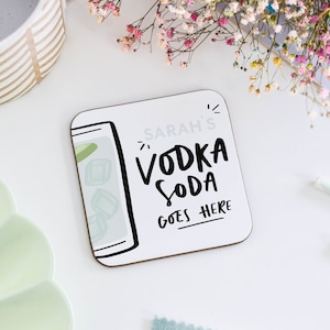 Personalizzato Vodka Soda Goes Here Coaster, Vodka Soda Gift, Gift for Friend, Funny Coaster, Gift for Her, Gift for Mum, Bar Gift, Bar Décor