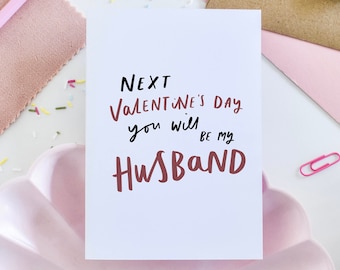 Fiancé Valentine’s Day Card, Next Valentine’s Day You Will Be My Husband, Valentine’s Card for Him, Fiancé Card, Husband to Be Card