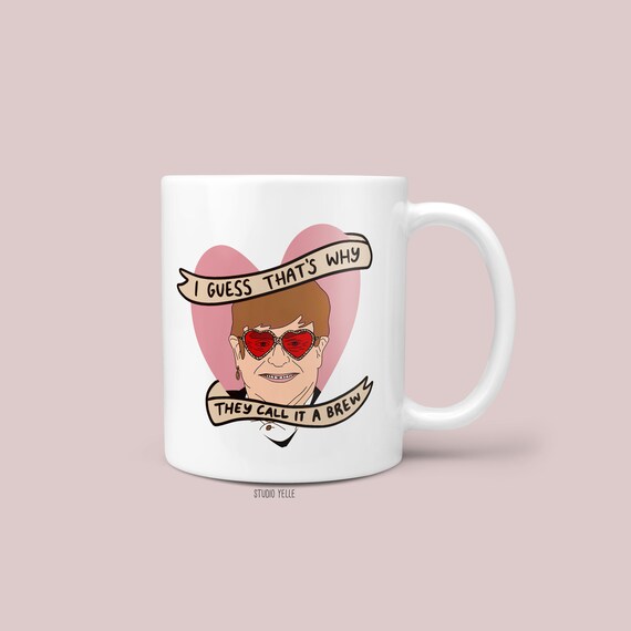 Funny Elton John Love Gifts For Mens Womens Coffee Mug 11oz Funny Gift Ideas