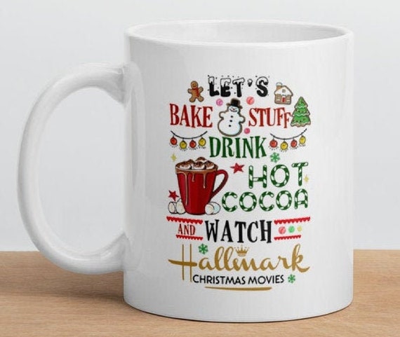 Let's Bake Stuff, Drink Hot Cocoa and Watch Hallmark Christmas