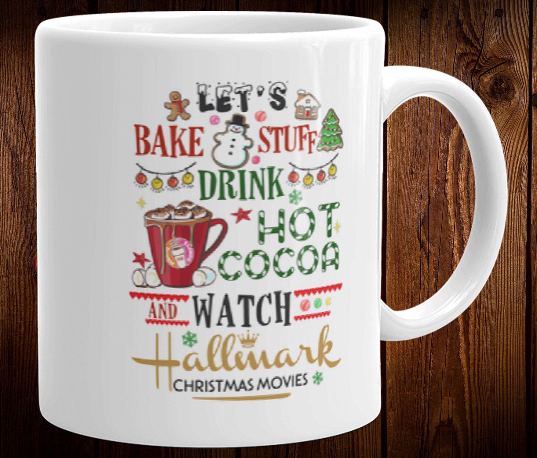 Hot Chocolate Mug, Christmas Coffee Mugs, Funny Mug, Lets Bake Stuff, Drink  Hot Chocolate, Hot Cocoa, Watch Holiday Christmas Movies, 