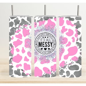 It&#39;s All Messy - Mama - Cow Print Skinny Tumbler Wrap Design Sublimation Digital Download - PNG - PDF