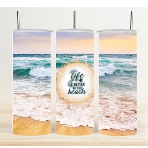 Life is Better at the Beach - Tumbler Sublimation Digital Download Design - PNG