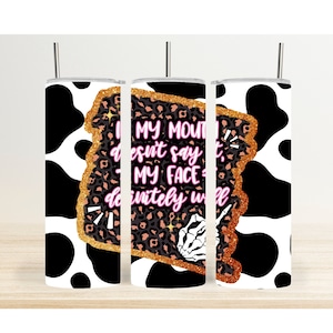 If My Mouth Doesn't Say It, My Face Definitely Will Skinny Tumbler Wrap PNG, Sassy Tumbler Wrap PNG, Middle Finger Tumbler Wrap PNG