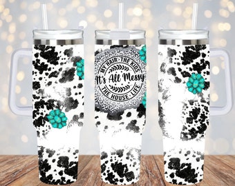 It's All Messy 40oz Quencher Tumbler Wrap PNG, 40oz Tumbler Wrap PNG, Mama 40oz Tumbler Wrap Png Digital Download Design