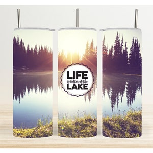 Life is Better at the Lake - Lake Life Skinny Tumbler Sublimation Digital Download Design - PNG