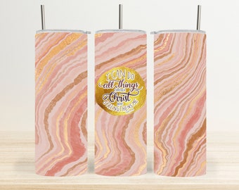 Philippians 4:13 - I Can do all things through Christ - Skinny Tumbler Sublimation Digital Download Design - PNG - PDF