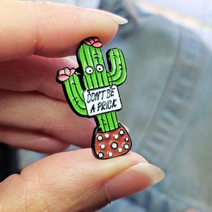 Don't Be A Prick Enamel Pin: Sarcastic Cactus Tie Tack
