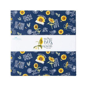 May include: A blue fabric square with a repeating pattern of yellow sunflowers, green leaves, and white text. The text includes phrases like "Honey Bees and Flowers Please", "Wild Like a Flower", "Bee Humble and Kind", and "Always Look on the Bright Side of Life".