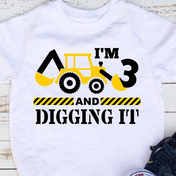 I'm three and digging it SVG PNG Files for cutting machines, digital clipart, construction, excavator, third birthday, 3