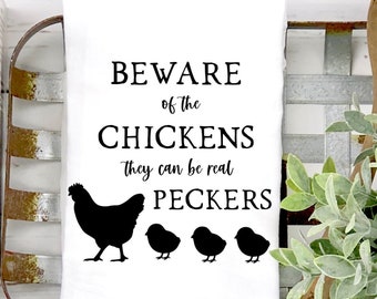 Beware of the chickens they can be real peckers, SVG PNG Files for cutting machines, digital clipart, flour sack towel, farmhouse, country