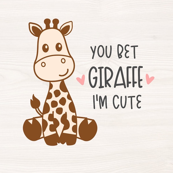 You bet giraffe I'm cute  SVG PNG Files for cutting machines, digital clipart, pun, zoo animal, cute, funny