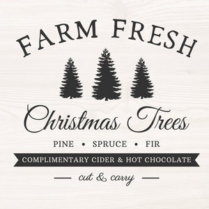 May include: A sign advertising farm fresh Christmas trees. The sign features a white wood background with black text and three black silhouette pine trees. The text reads "FARM FRESH Christmas Trees PINE • SPRUCE • FIR COMPLIMENTARY CIDER & HOT CHOCOLATE cut & carry"