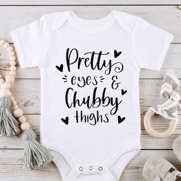 Pretty eyes and chubby thighs SVG PNG Files for cutting machines, digital clipart, onesie, baby girl, saying, nursery,
