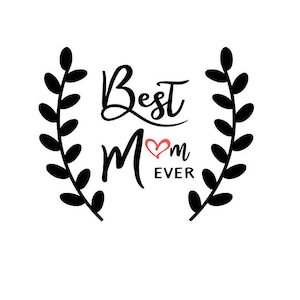 Best mom ever SVG PNG file for cutting machines, digital clipart